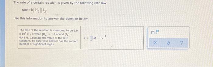 The Rate Of A Certain Reaction Is Given By The Following Rate Law Rate K 12 1 Use This Information To Answer The Ques 1