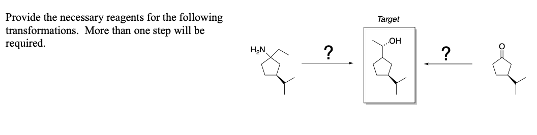 Target Provide The Necessary Reagents For The Following Transformations More Than One Step Will Be Required Oh Hn 1