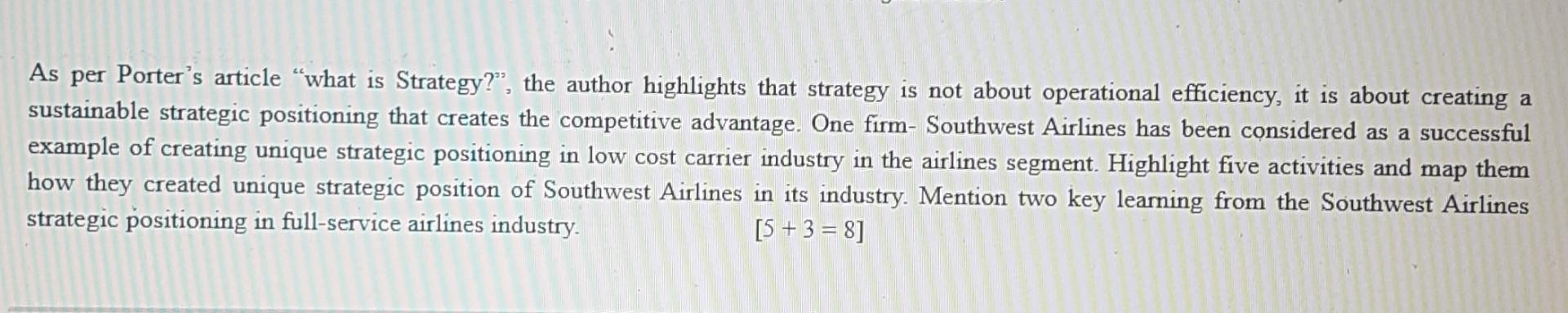 As Per Porter S Article What Is Strategy The Author Highlights That Strategy Is Not About Operational Efficiency It 1