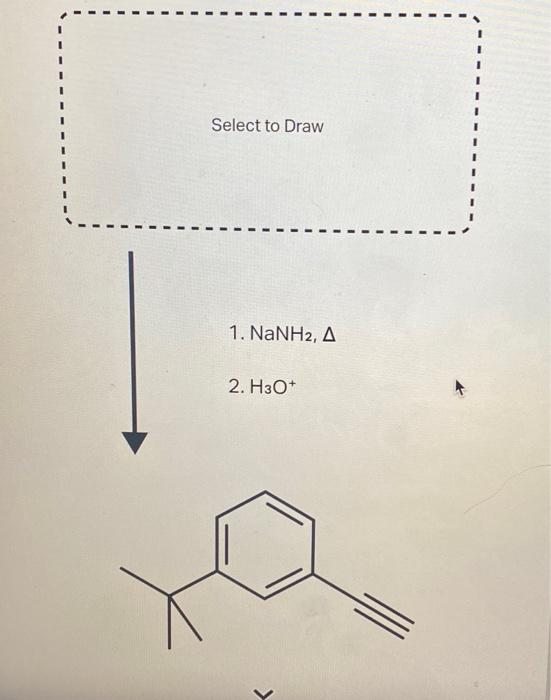 Draw The Skeletal Line Bond Structure Of E 4 7 Dimethyloct 4 En 2 Yne Select To Draw Select To Draw 1 Nanh2 2