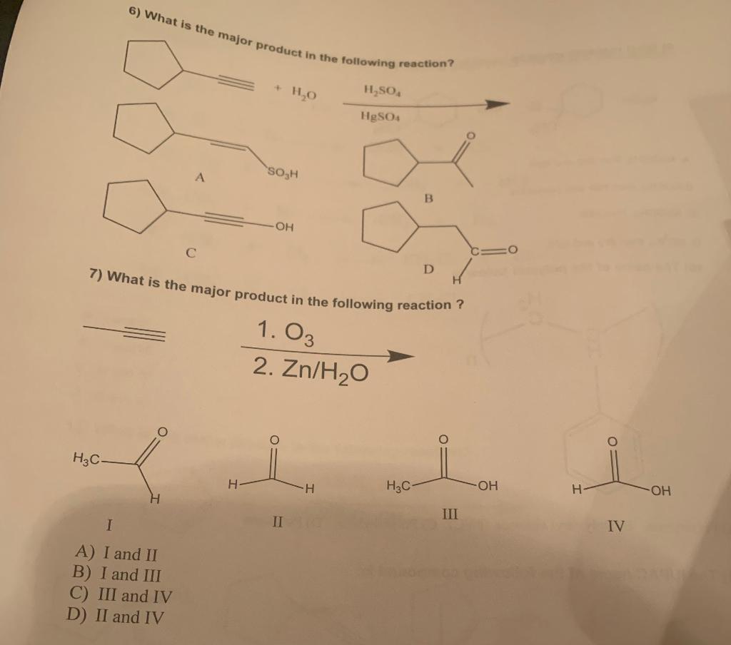 6 What Is The Major Product In The Following Reaction H O H2so4 Hgso4 Soh B Oh O D 7 What Is The Major Product In 1
