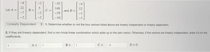 Which Of The Following Sets Of Vectors Are Linearly Independent 5 A 1 7 9 Cje 037 8 6 B 8 2 0 3 9 C 9 6 3 2 2
