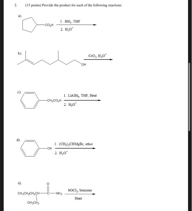 2 15 Points Provide The Product For Each Of The Following Reactions Coh 1 Bhz The 2 H 0 B C O3 H30 Oh C 1 L 1