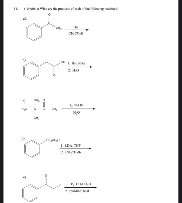 11 10 Points What Are The Products Of Each Of The Following Reactions Ch Br Ch3coh B Oh 1 B Pbt 2 H20 C Ch 0 H 1