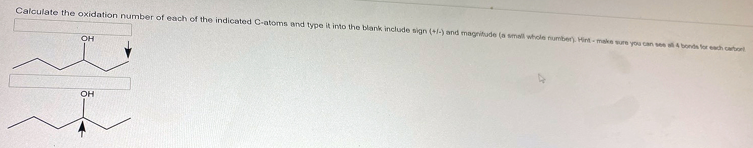 Calculate The Oxidation Number Of Each Of The Indicated C Atoms And Type It Into The Blank Include Sign And Magnit 1