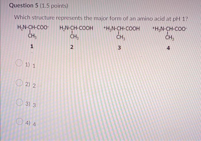 Question 2 1 5 Points Which Group Of Amino Acids Would Include The Amino Acid Shown H3n Ch Coo Ch Oh 1 Hydrophob 3