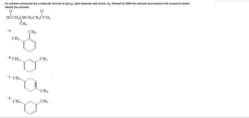 An Unknown Compound Has A Molecular Formula Of C3h14 Upon Treatment With Ozone O3 Followed By Dms The Unknown Isconve 1