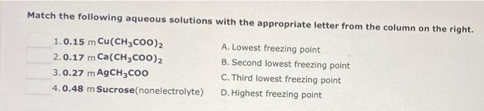 Match The Following Aqueous Solutions With The Appropriate Letter From The Column On The Right 1 6 4x10 2 M Cr2 So4 3 2 2
