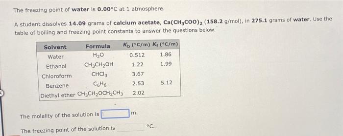 The Freezing Point Of Water Is 0 00 C At 1 Atmosphere How Many Grams Of Potassium Acetate 98 15 G Mol Must Be Dissol 2