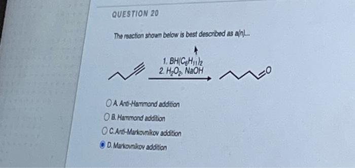 Question 20 The Reaction Shown Below Is Best Described As An 1 Bh Chunk 2 H20 Naoh M O A And Harmand Addition 8 Har 1