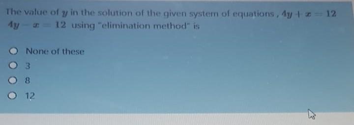 The Value Of Y In The Solution Of The Given System Of Equations Ay 12 Ay 12 Using Elimination Method Is None Of Thes 1