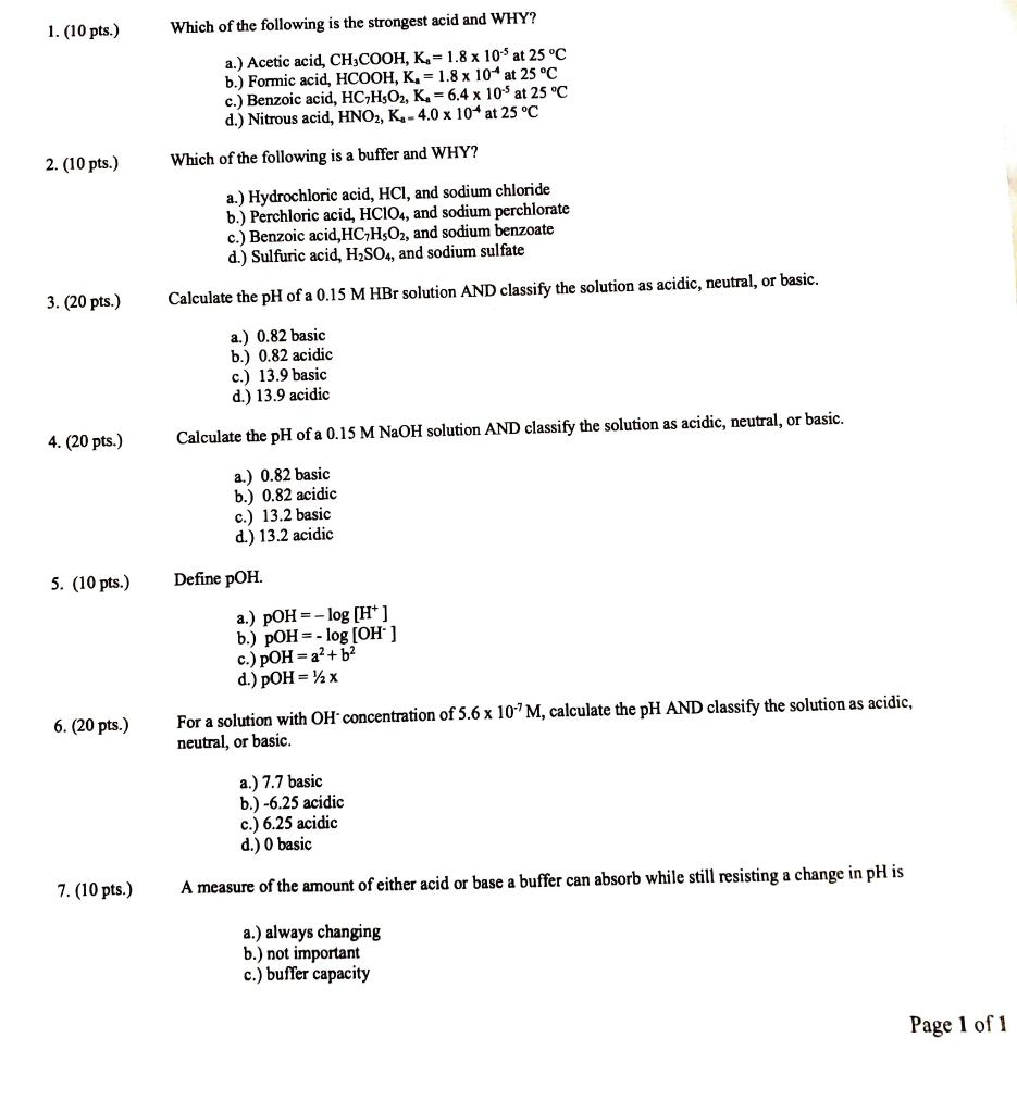 1 10 Pts Which Of The Following Is The Strongest Acid And Why A Acetic Acid Ch Cooh K 1 8 X 109 At 25 C B F 1