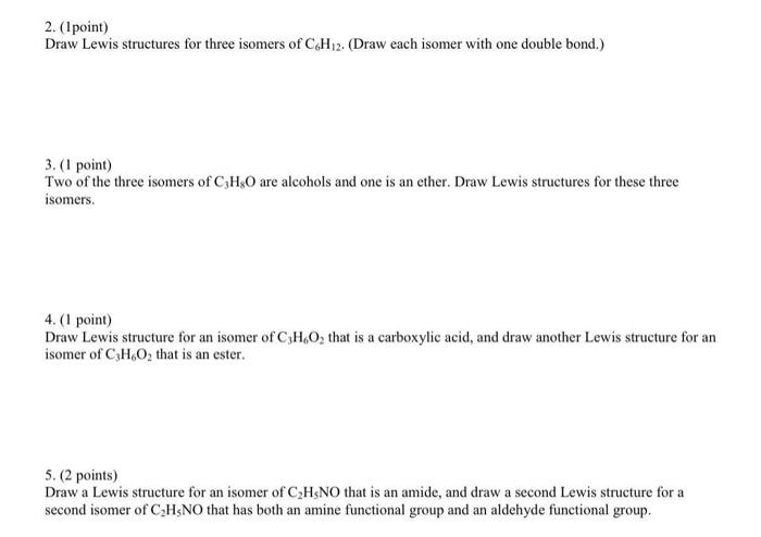 2 1point Draw Lewis Structures For Three Isomers Of Ch2 Draw Each Isomer With One Double Bond 3 1 Point Two Of 1