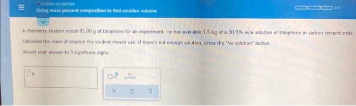 Iii Ostates Of Master Using Mess Percent Composition To Find Solution Volume Ooo A Chemistry Student Needs 85 00 G Of T 1