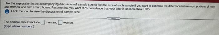 Use The Expression In The Accompanying Discussion Of Sample Size To Find The Size Of Each Sample If You Want To Entimate 1