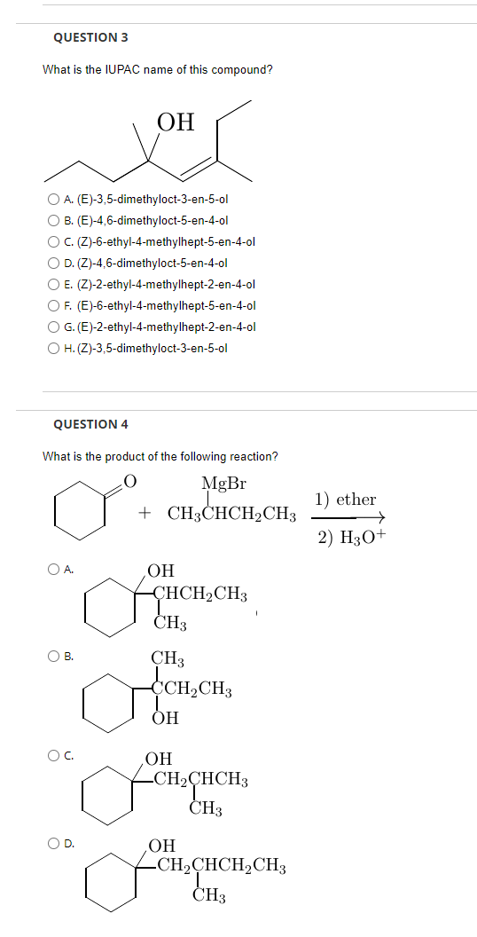 Question 3 What Is The Iupac Name Of This Compound Oh O A E 3 5 Dimethyloct 3 En 5 Ol O B E 4 6 Dimethyloct 5 En 1