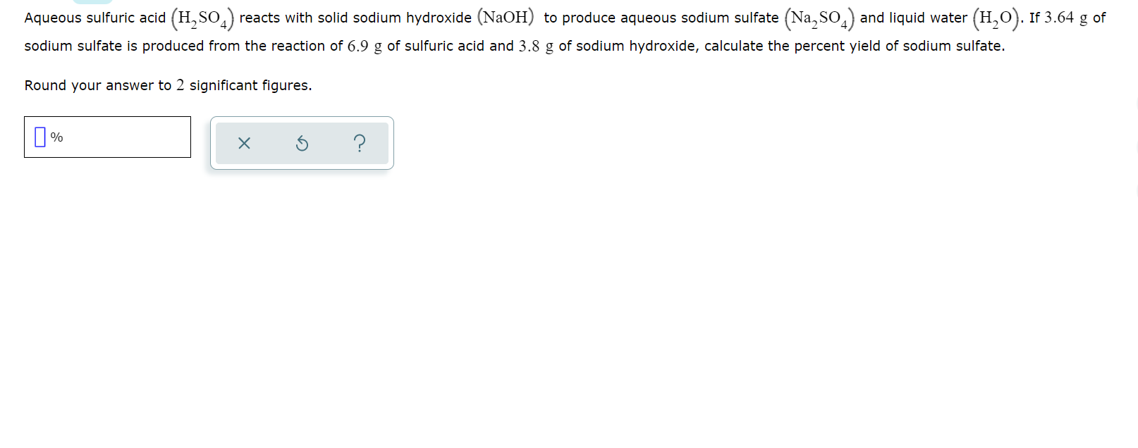Aqueous Sulfuric Acid H So Reacts With Solid Sodium Hydroxide Naoh To Produce Aqueous Sodium Sulfate Na S04 And 1