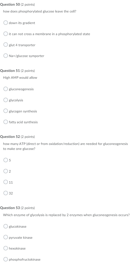 Question 50 2 Points How Does Phosphorylated Glucose Leave The Cell Down Its Gradient It Can Not Cross A Membrane In 1