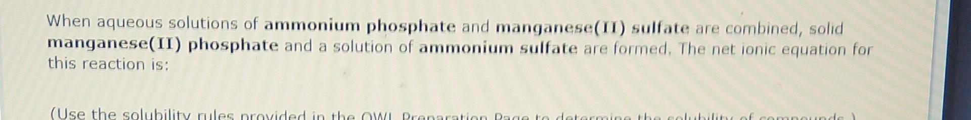 When Aqueous Solutions Of Ammonium Phosphate And Manganese Ii Sulfate Are Combined Solid Manganese Ii Phosphate And A 1