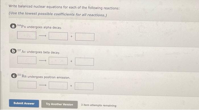Write Balanced Nuclear Equations For Each Of The Following Reactions Use The Lowest Possible Coefficients For All Reac 1