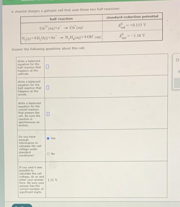 A Chemist Designs A Galvanic Cell That Uses These Two Half Reactions Half Reaction Standard Reduction Potential Fe Aq 2
