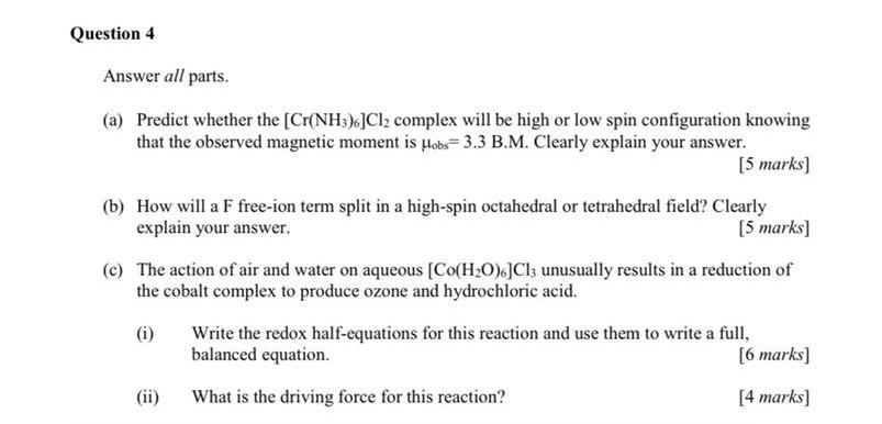 Question 4 Answer All Parts A Predict Whether The Cr Nh3 Cl2 Complex Will Be High Or Low Spin Configuration Knowin 1
