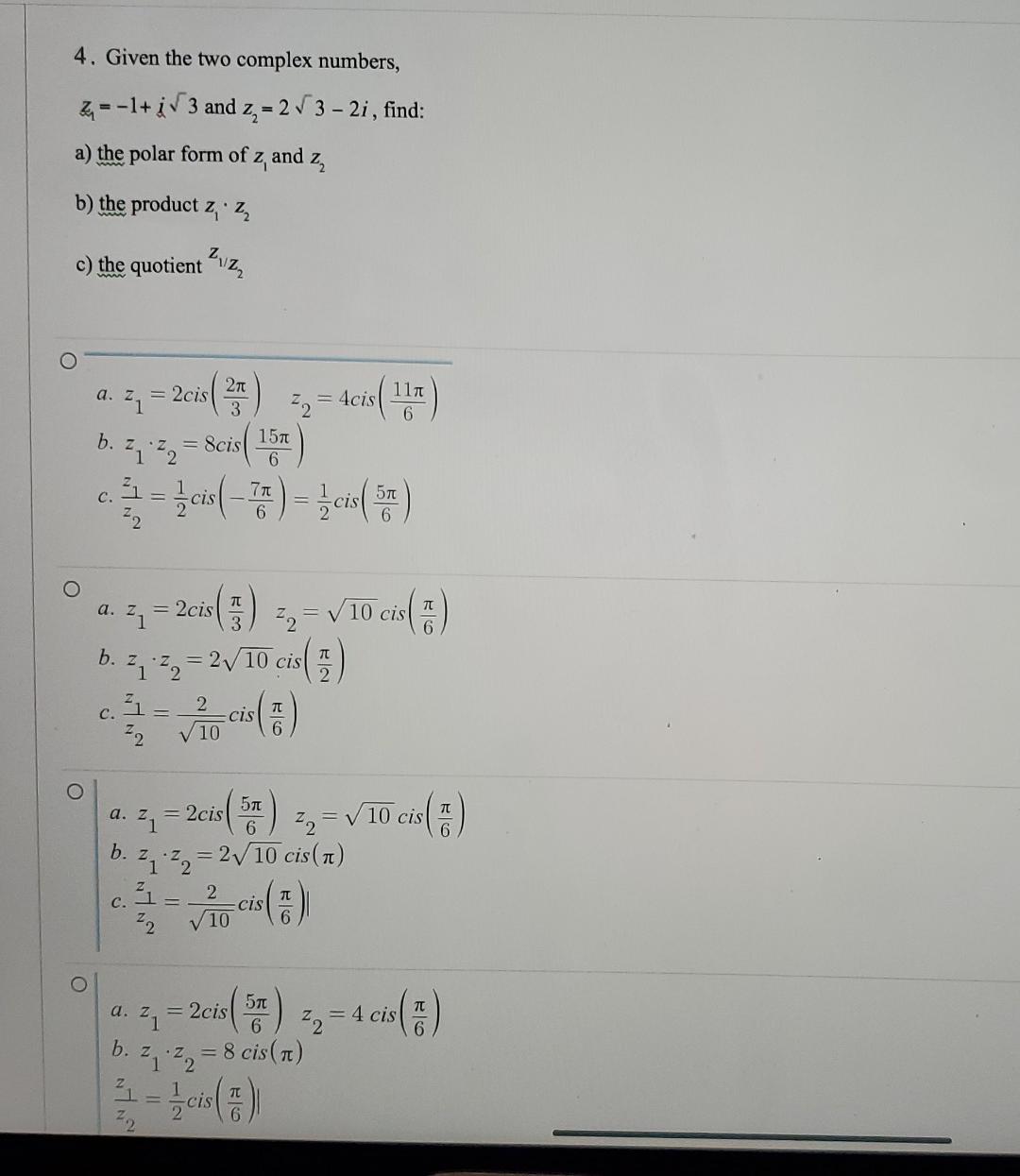 4 Given The Two Complex Numbers 2 1 Iv3 And 2 23 2i Find A The Polar Form Of Z And 2 B The Product Z 2 C The 1