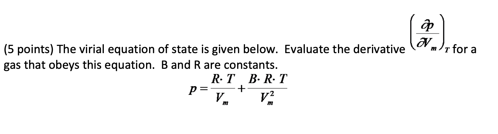 Ap N I For A 5 Points The Virial Equation Of State Is Given Below Evaluate The Derivative Gas That Obeys This Equatio 1