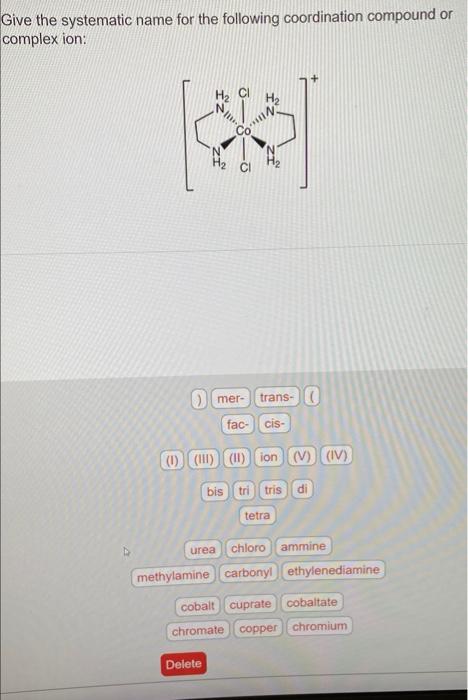 Give The Systematic Name For The Following Coordination Compound Or Complex Ion H2 Chim Mer Trans Cis Fac Ii 1