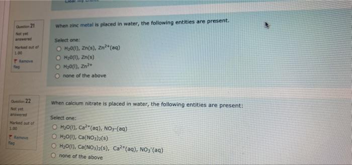 21 When Zinc Metal Is Placed In Water The Following Entities Are Present Not Yet 100 Nove Select One Oh30 Zn S Z 1