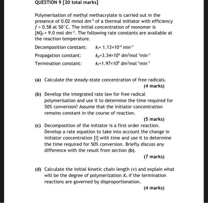Question 9 20 Total Marks Polymerisation Of Methyl Methacrylate Is Carried Out In The Presence Of 0 02 Mmol Dm Of A T 1