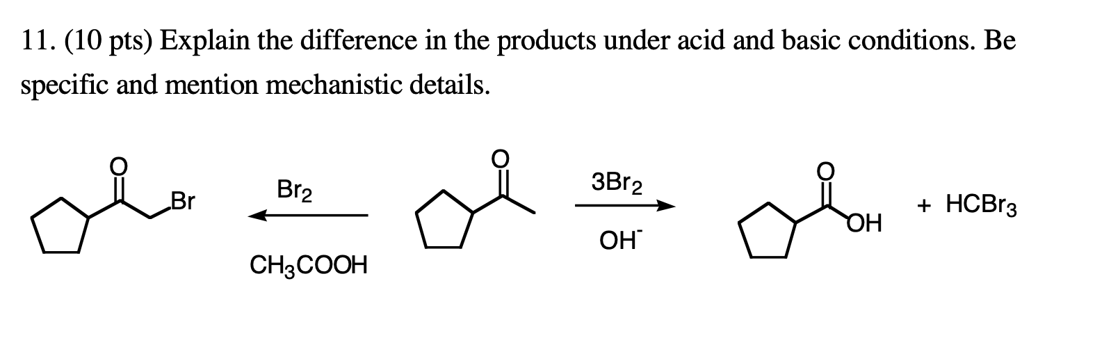 11 10 Pts Explain The Difference In The Products Under Acid And Basic Conditions Be Specific And Mention Mechanistic 1