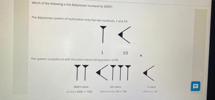 Which Of The Following Is The Babylonian Numeral For 6293 The Babylonian System Of Numeration Only Has Two Numerals I 1