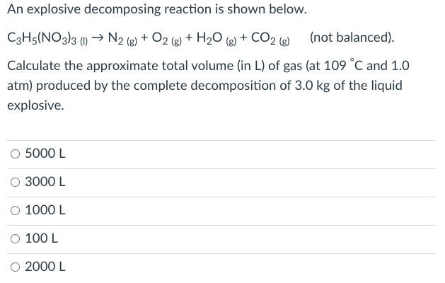 An Explosive Decomposing Reaction Is Shown Below C3h5 No3 3 1 N2 G O2 G H20 9 Co2 G Not Balanced Cal 1