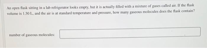 An Open Flask Sitting In A Lab Refrigerator Looks Cmpty But It Is Actually Filled With A Mixture Of Gases Called Air I 1