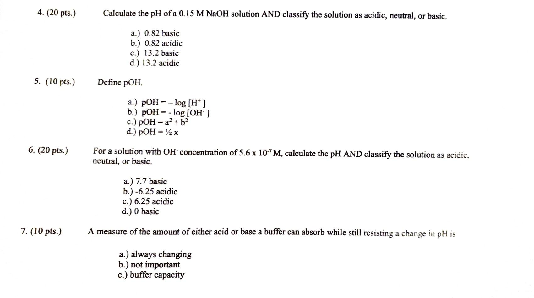 4 20 Pts Calculate The Ph Of A 0 15 M Naoh Solution And Classify The Solution As Acidic Neutral Or Basic A 0 82 1