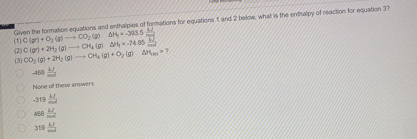 Time Rem Mol K Mol Given The Formation Equations And Enthalpies Of Formations For Equations 1 And 2 Below What Is The 1