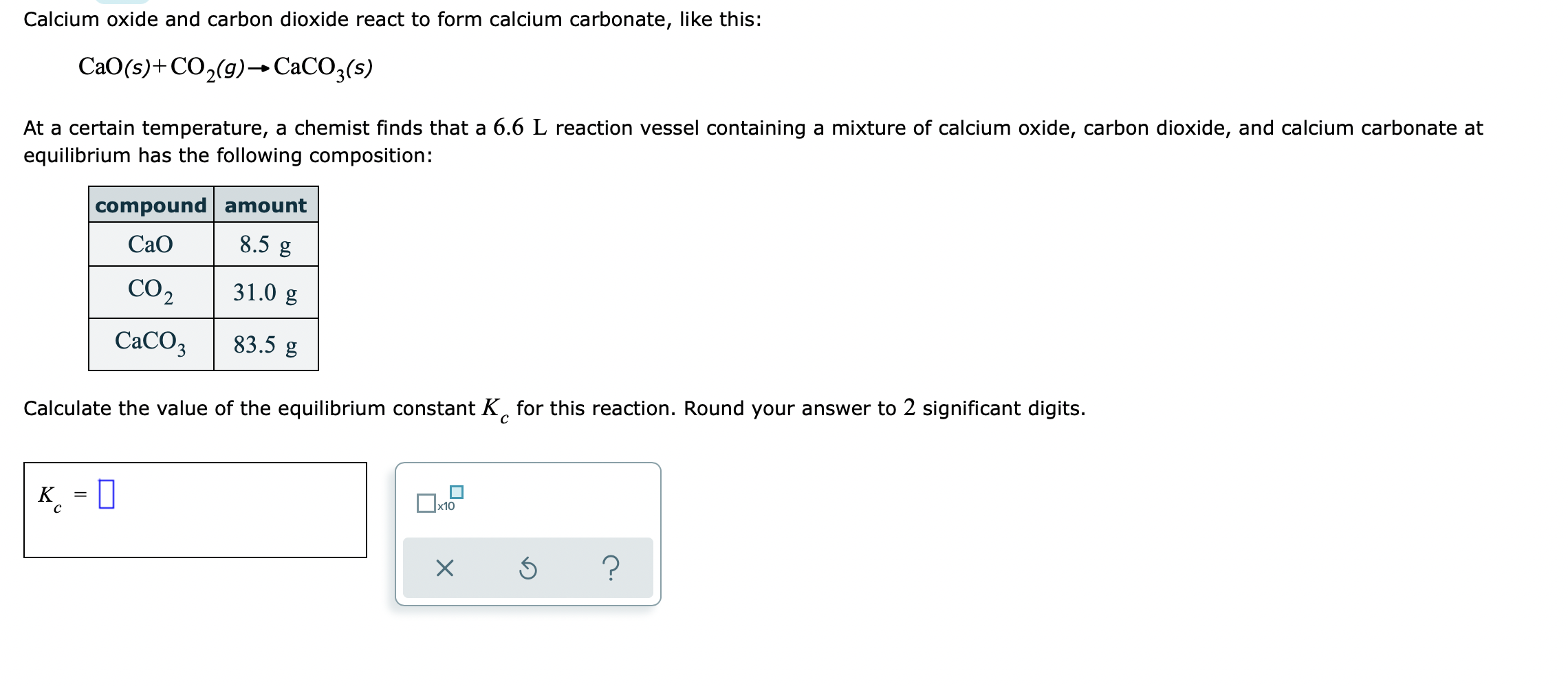 Calcium Oxide And Carbon Dioxide React To Form Calcium Carbonate Like This Cao S Co 9 Caco3 S At A Certain Tempera 1