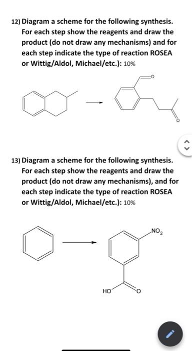 12 Diagram A Scheme For The Following Synthesis For Each Step Show The Reagents And Draw The Product Do Not Draw Any 1