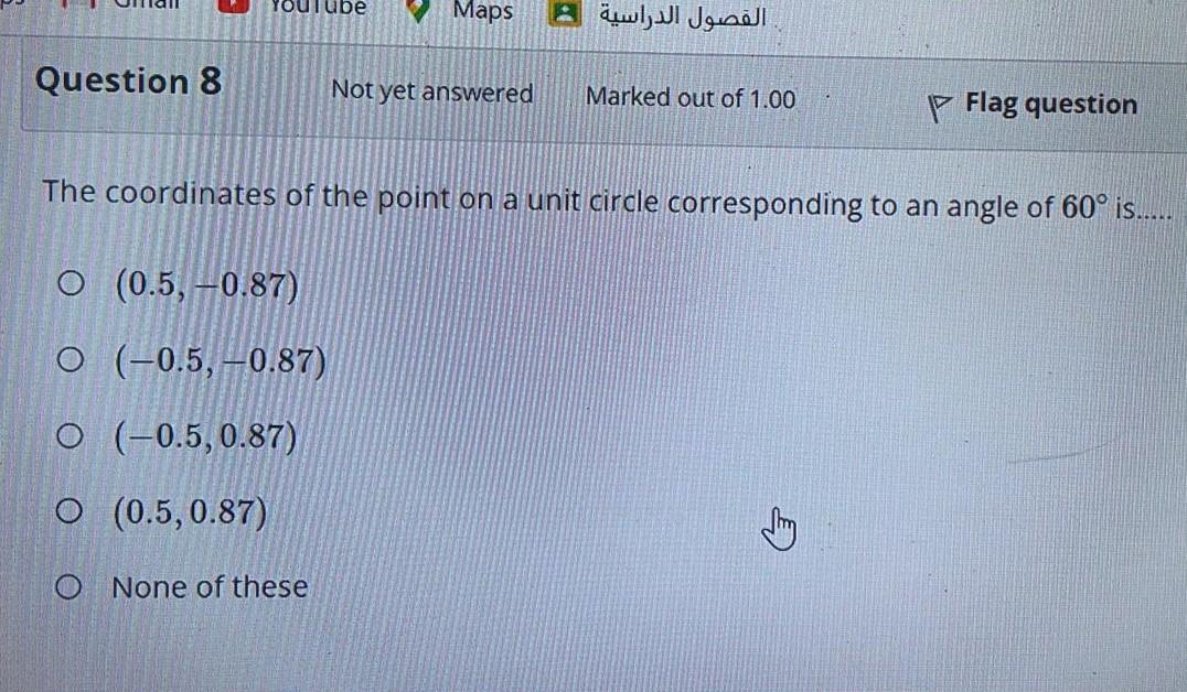 Question 5 Not Yet Answered Marked Out Of 1 00 P Flag Qu If Sint And T Is In The 2nd Quadrant Then The Value Of Cos 4