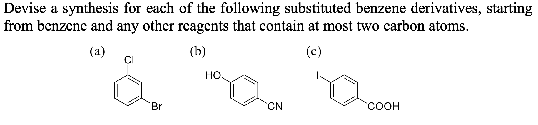 Devise A Synthesis For Each Of The Following Substituted Benzene Derivatives Starting From Benzene And Any Other Reagen 1