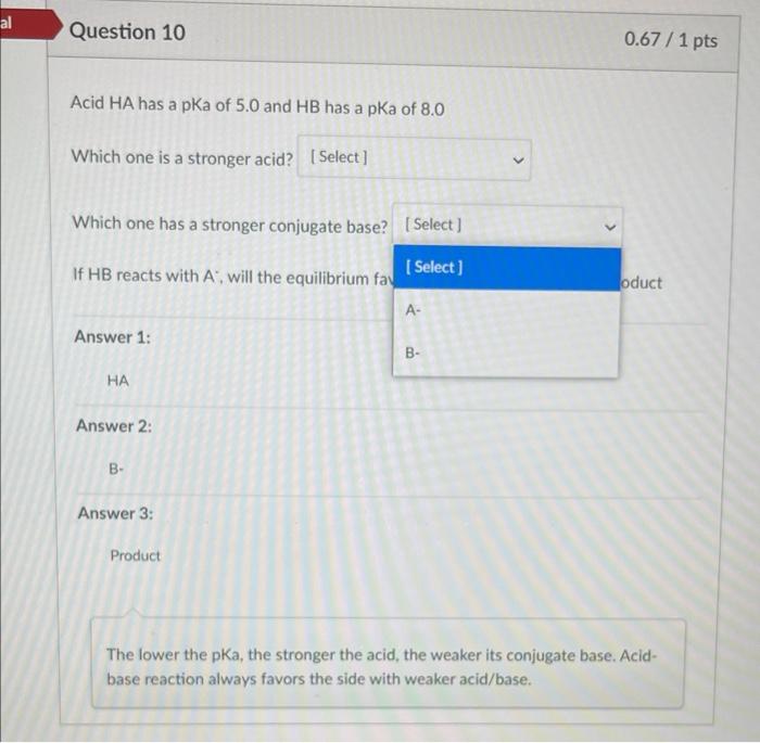 Rtial Question 10 0 67 1 Pts Acid Ha Has A Pka Of 5 0 And Hb Has A Pka Of 8 0 Which One Is A Stronger Acid Select 3