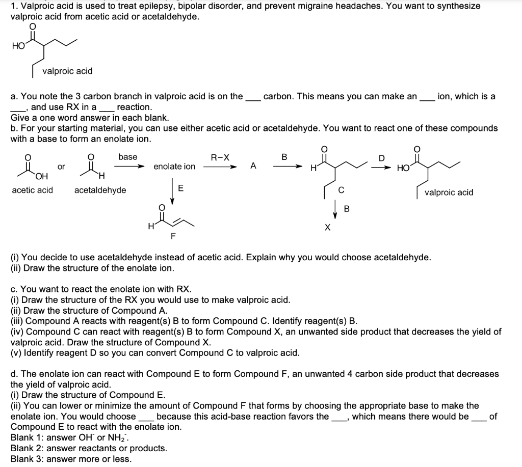 1 Valproic Acid Is Used To Treat Epilepsy Bipolar Disorder And Prevent Migraine Headaches You Want To Synthesize Val 1