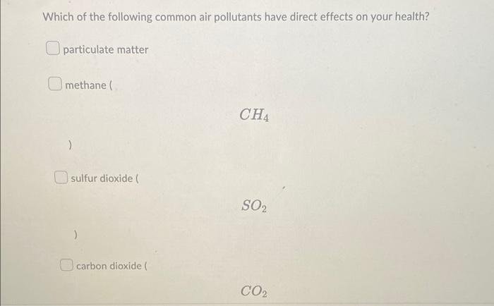 Which Of The Following Common Air Pollutants Have Direct Effects On Your Health Particulate Matter Methane Cha Sulfur 1