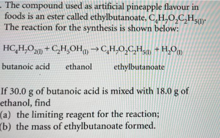 The Compound Used As Artificial Pineapple Flavour In Foods Is An Ester Called Ethylbutanoate C H O C2h5 1 The React 1