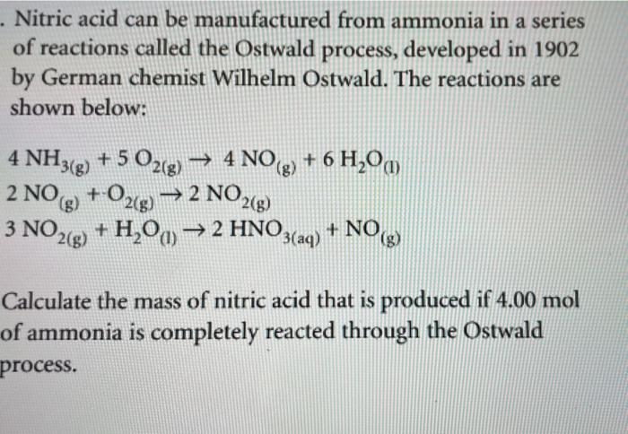 Nitric Acid Can Be Manufactured From Ammonia In A Series Of Reactions Called The Ostwald Process Developed In 1902 By 1