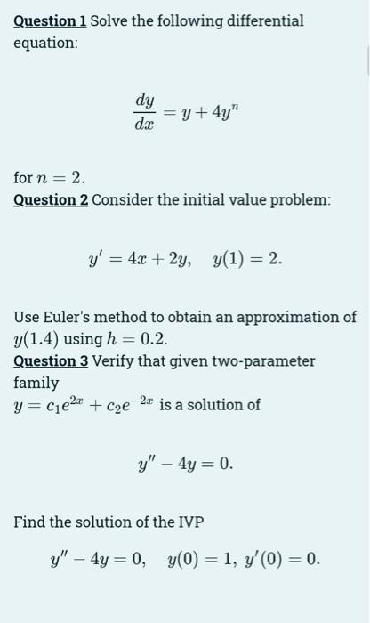 Question 1 Solve The Following Differential Equation Dy Y 4y Dx For N 2 Question 2 Consider The Initial Value Pr 1