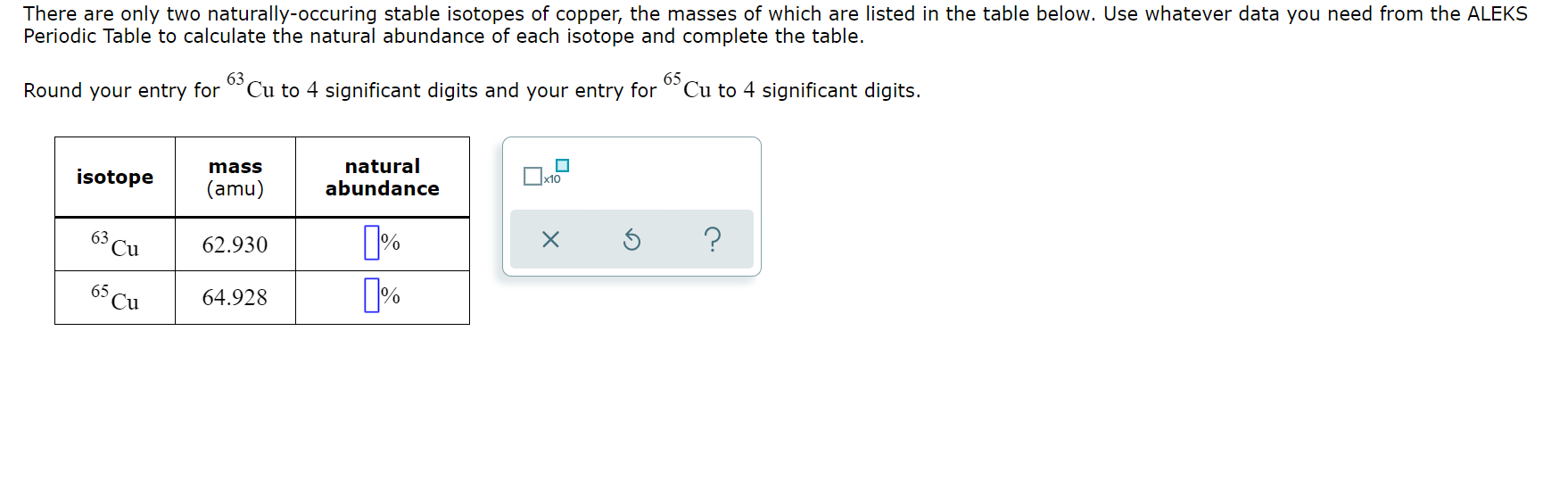 There Are Only Two Naturally Occuring Stable Isotopes Of Copper The Masses Of Which Are Listed In The Table Below Use 1