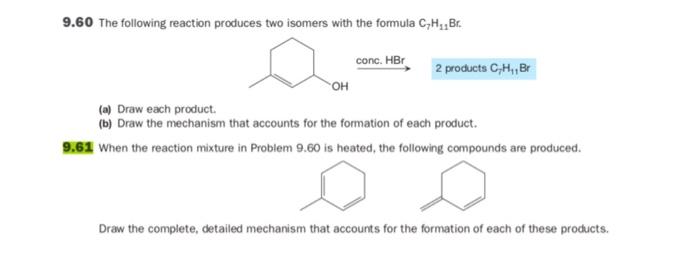 9 60 The Following Reaction Produces Two Isomers With The Formula C Hg Br Conc Hbo 2 Products C H Br Oh A Draw Eac 1