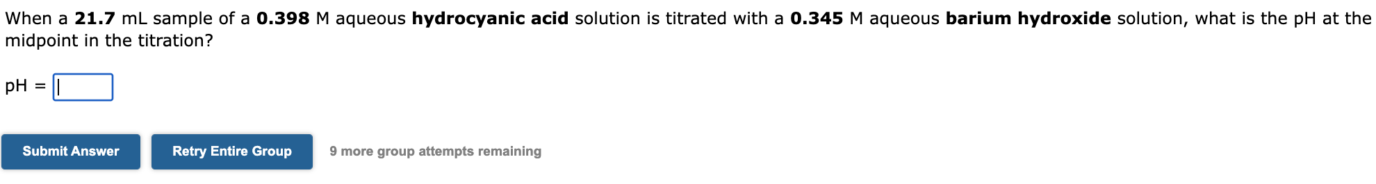 When A 21 7 Ml Sample Of A 0 398 M Aqueous Hydrocyanic Acid Solution Is Titrated With A 0 345 M Aqueous Barium Hydroxide 1